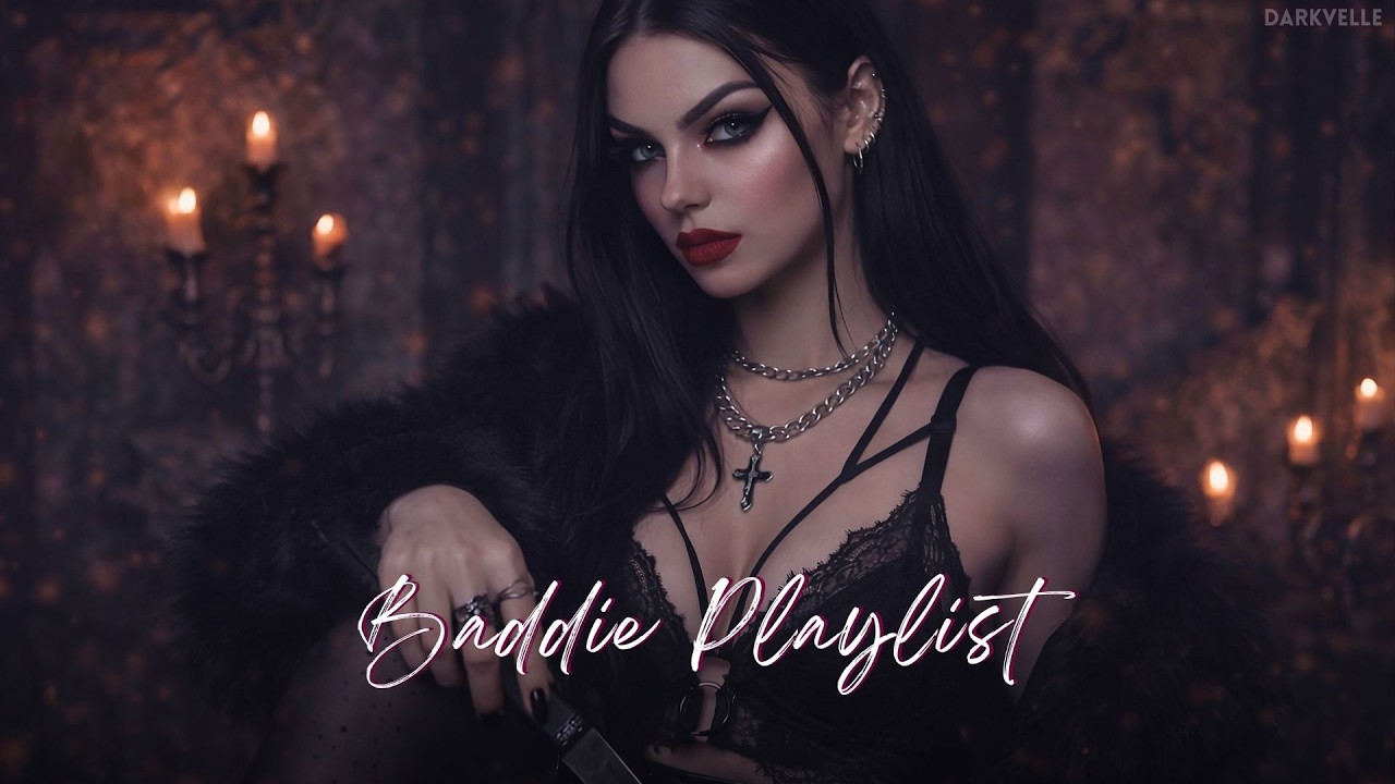 Baddie Girl Playlist 😈 Dark Feminine Night Vibes