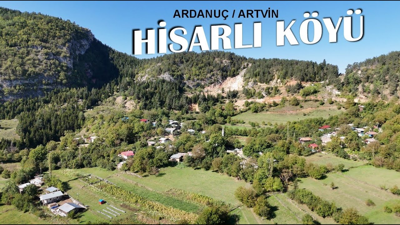 Hisarlı Köyü Ardanuç ARTVIN