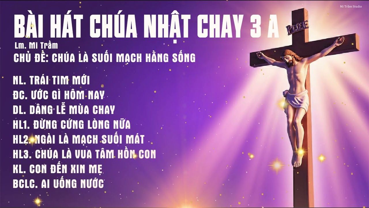 BÀI HÁT CHÚA NHẬT CHAY 3A-8 ĐÀN HÁT-Lm. Mi Trầm