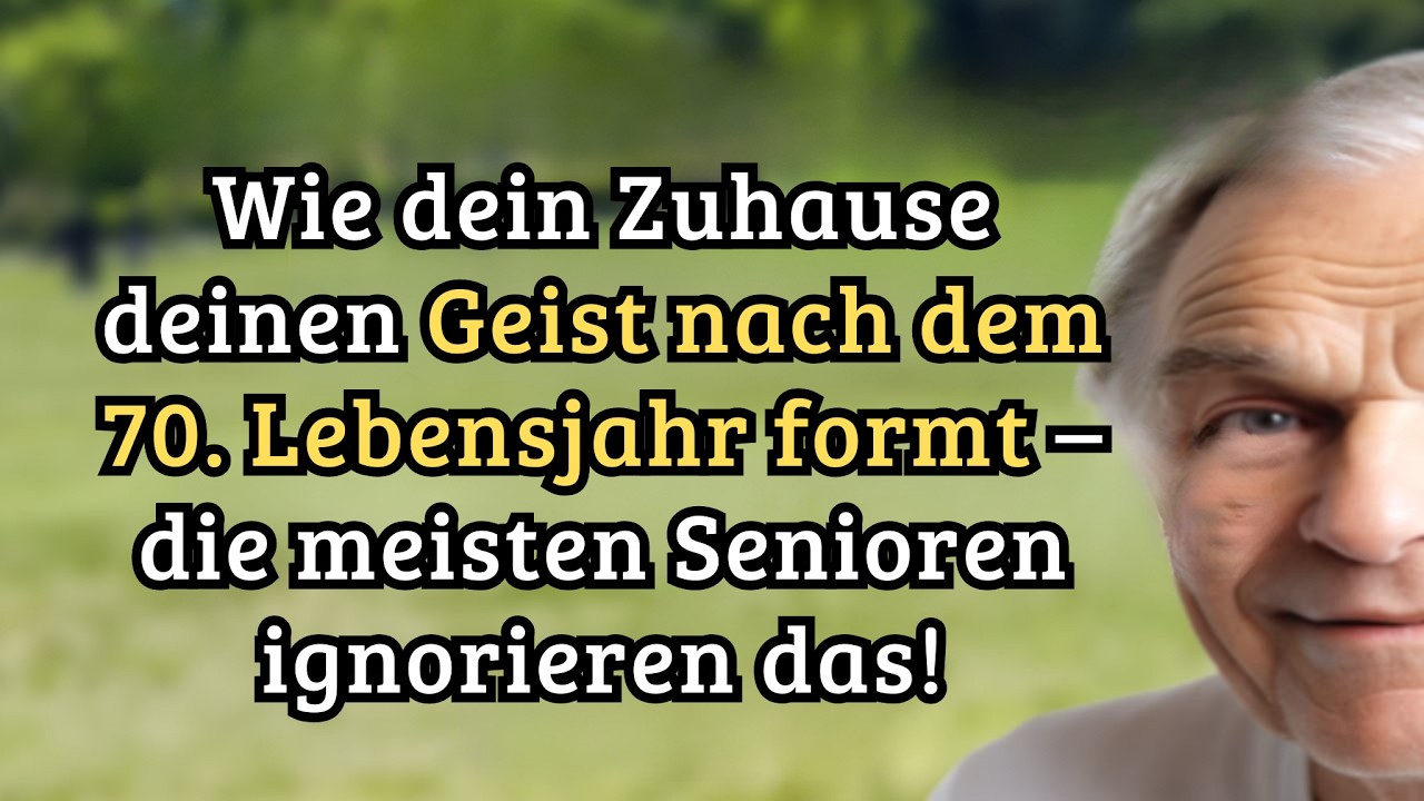 Wie dein Wohnumfeld deinen Geist nach dem 70. Lebensjahr beeinflusst das sollte jeder Senior wissen!