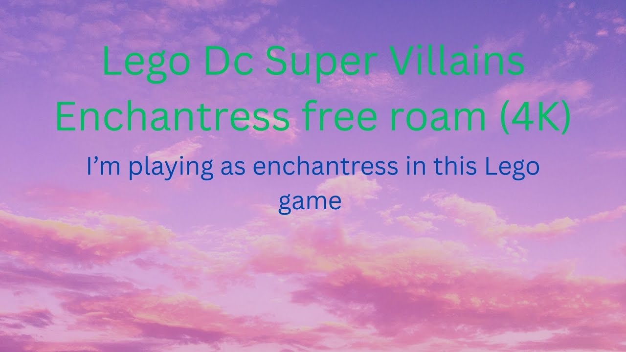 Lego Dc Super Villains Enchantress free roam (4K) @Lego DC Super Villains - Topic