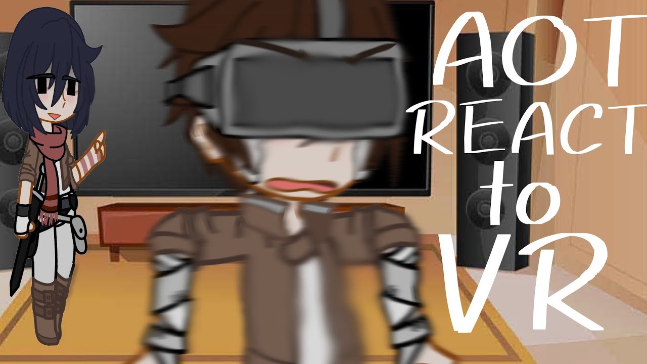 /&bull;aot react to VR &bull;/Clara ackreman