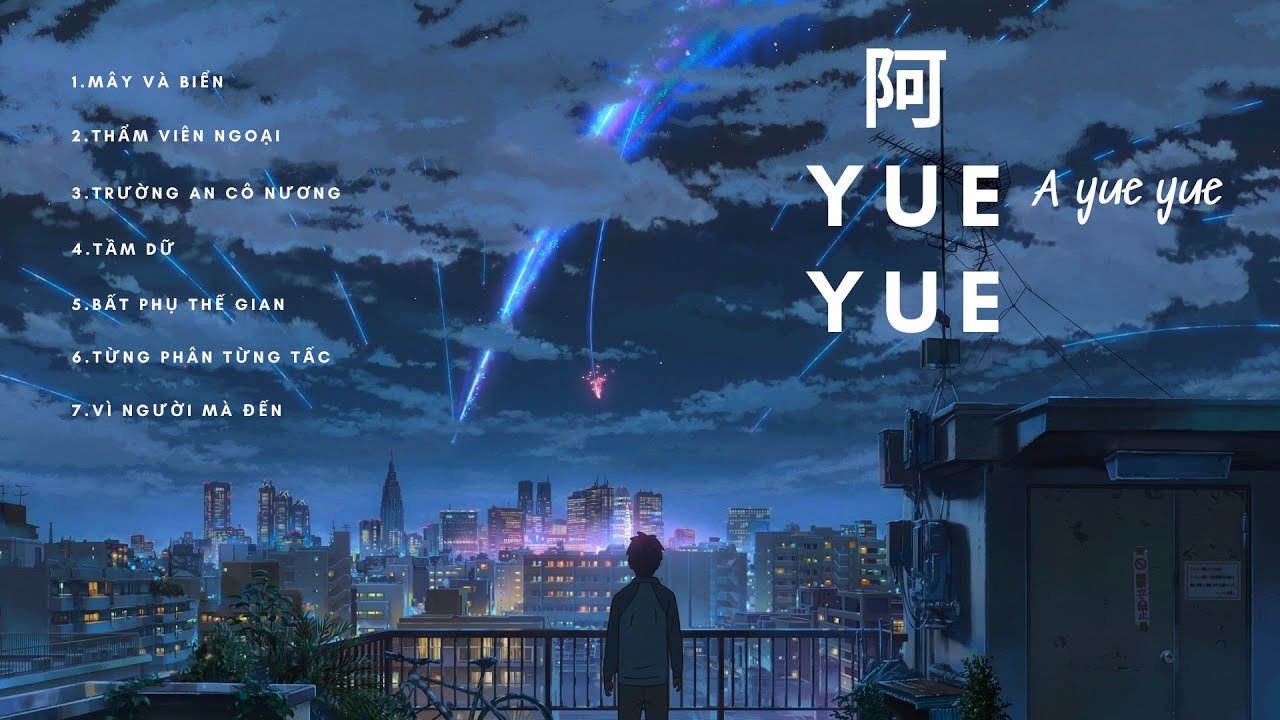 [Playlist + Pinyin] List nhạc buồn cùng A Yue Yue 阿 YueYue