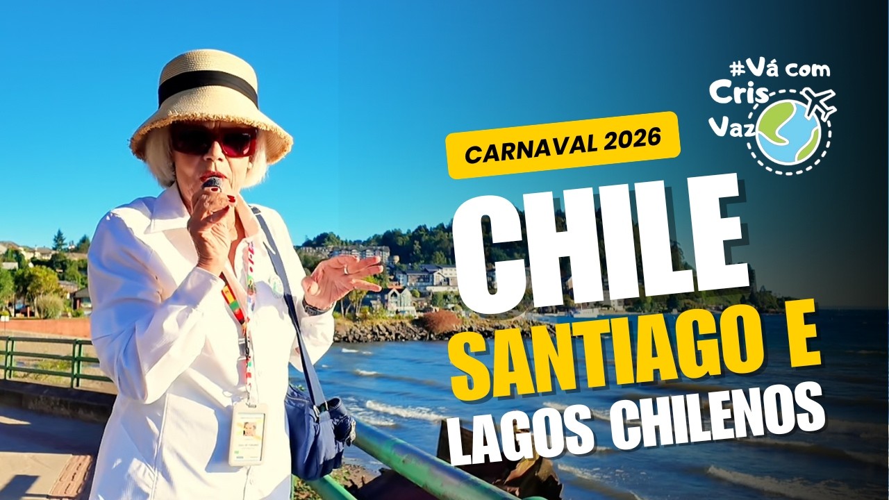 Chile – Santiago e Lagos Chilenos | Vá com Cris Vaz
