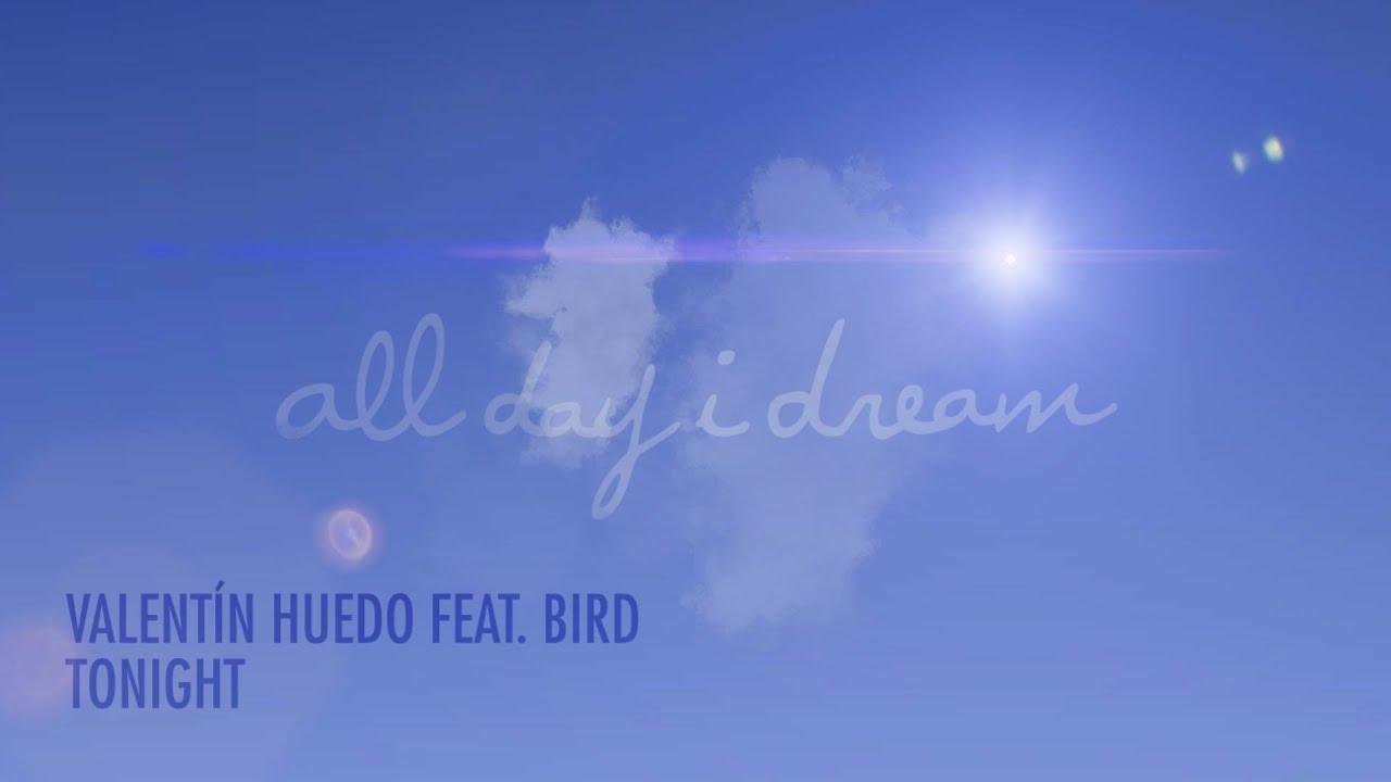 Valentín Huedo - Tonight feat. Bird