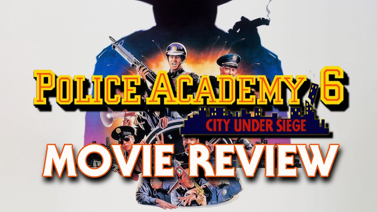 Police Academy 6: City Under Siege (1989) | Movie Review