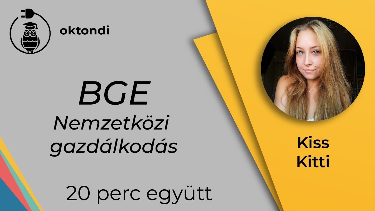 BGE - Nemzetközi gazdálkodás (Kiss Kitti) | 20 perc együtt