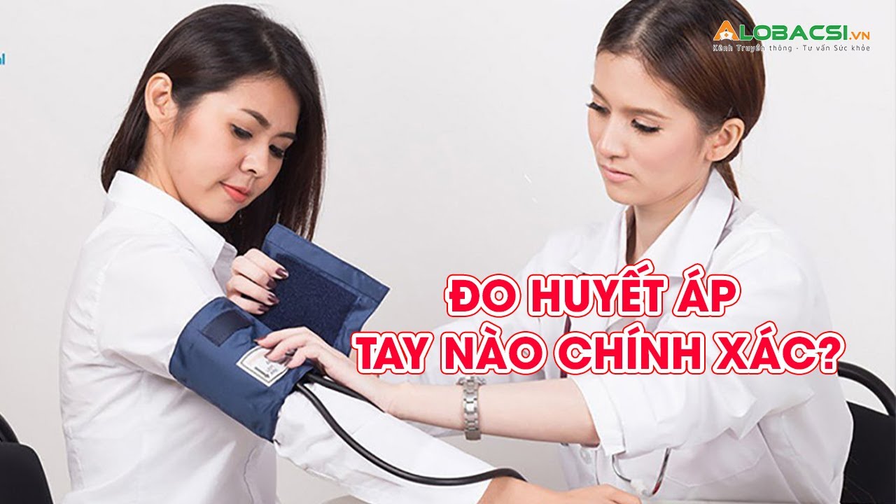 Đo huyết áp tay trái hay tay phải kết quả chuẩn nhất?