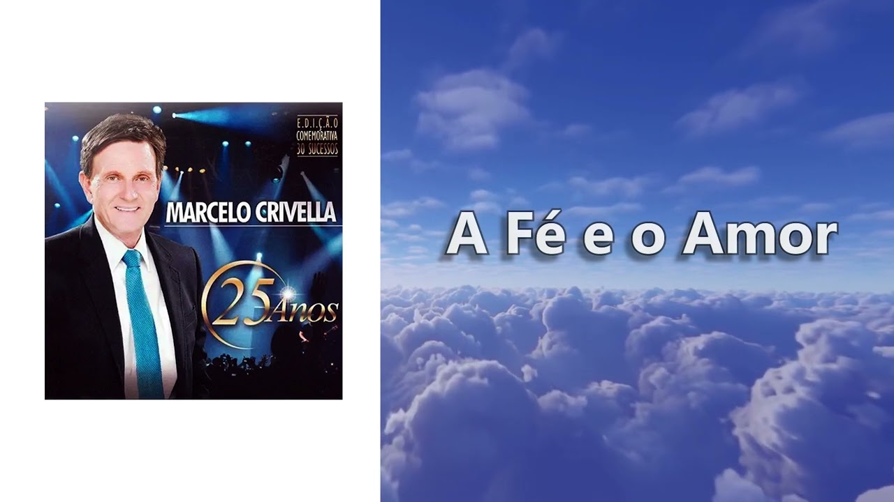 A Fé e o Amor - Marcelo Crivella