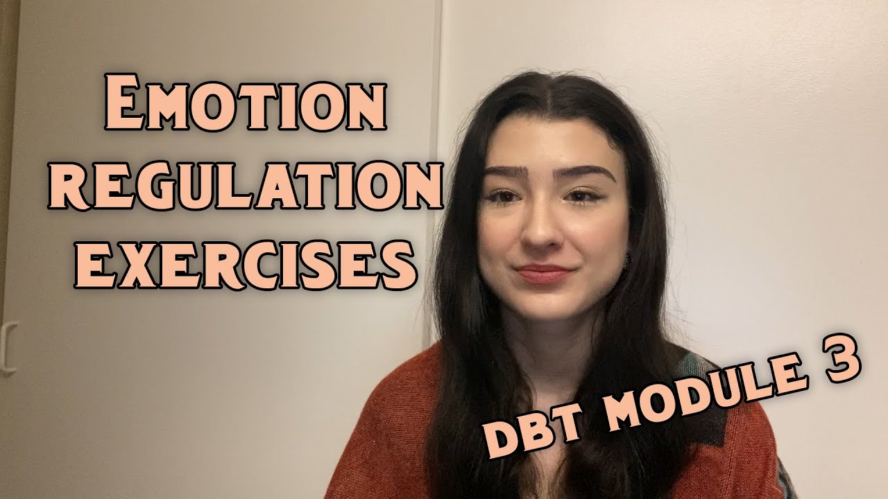 Emotion Regulation Exercises (DBT MODULE 3)