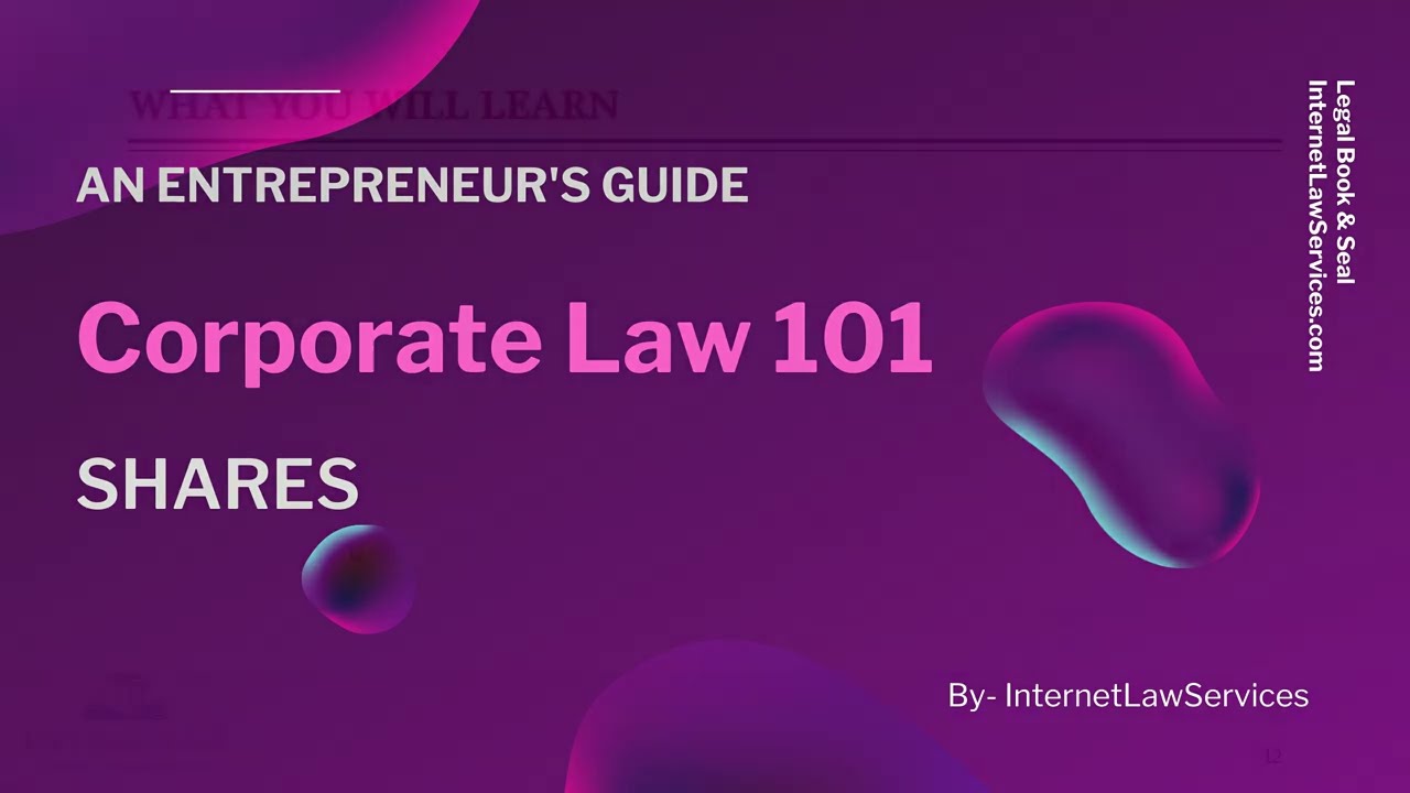 Shares || Corporate Law 101 -  An Entrepreneur's Guide