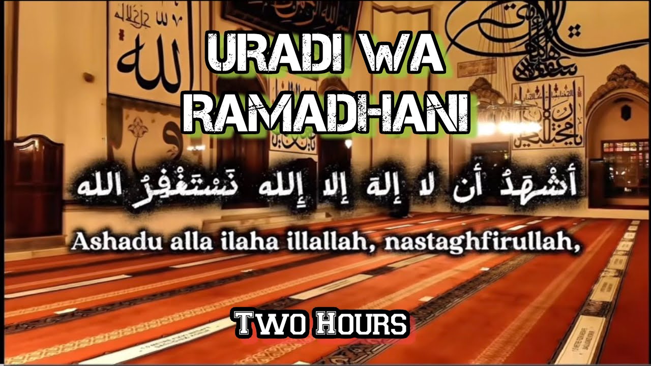 Uradi Wa Ramadhani | Dzikir Ramadan | Ash Ha Du Alla Ilaha Illa Allah 