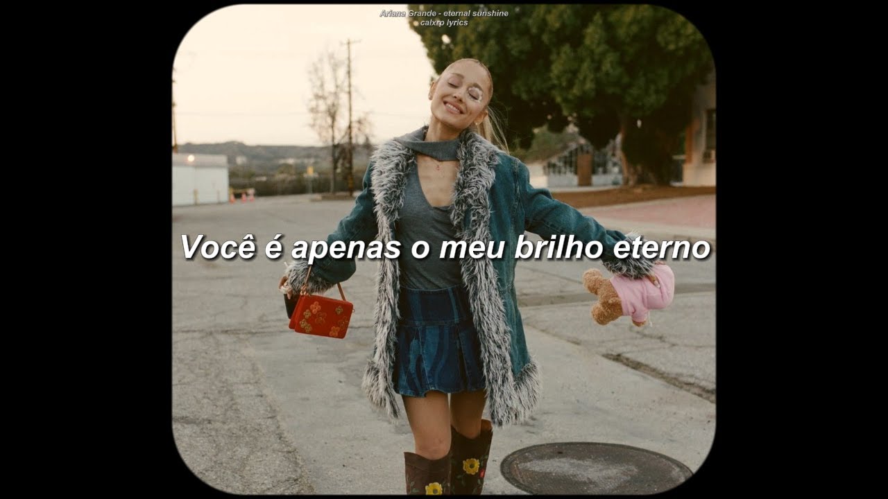 Ariana Grande - eternal sunshine (Tradução/Legendado)