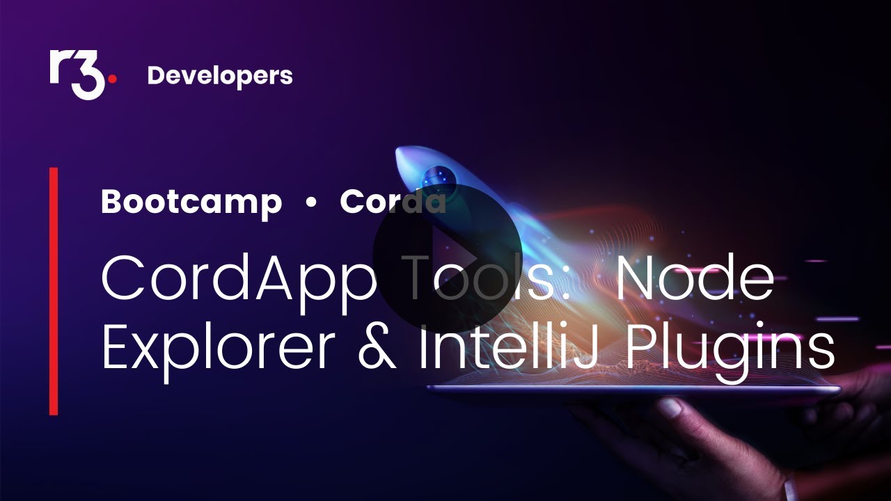 CorDapp Tools: Node Explorer & IntelliJ Plugins