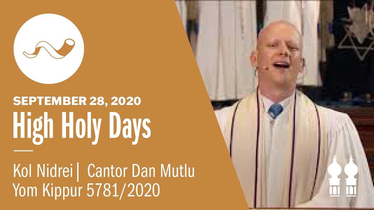 Kol Nidre | Cantor Dan Mutlu | Yom Kippur 5781/2020