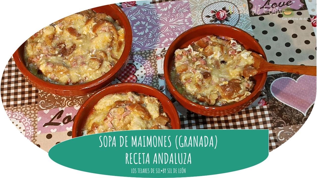 SOPA DE MAIMONES (GRANADA-RECETA ANDALUZA) MAIMONES SOUP