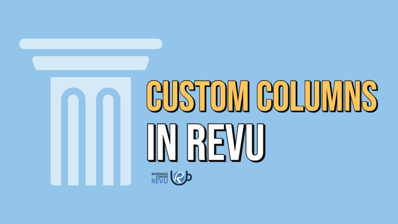 Custom Columns In Revu | Morning Coffee Revu