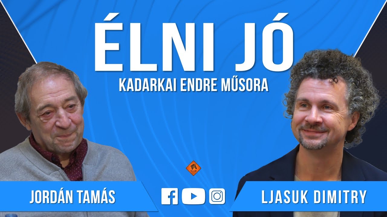 &Eacute;lni j&oacute; - Jord&aacute;n Tam&aacute;s &eacute;s Ljasuk Dimitry (Klubr&aacute;di&oacute;)