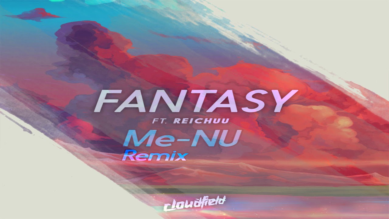 CloudField Ft Reichuu Fantasy (Menu Remix)