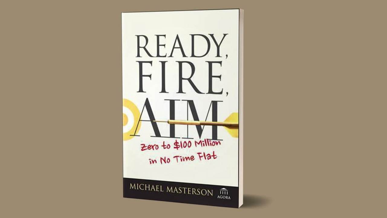 Ready, Fire, Aim Book Summary: Zero to $100 Million in No Time