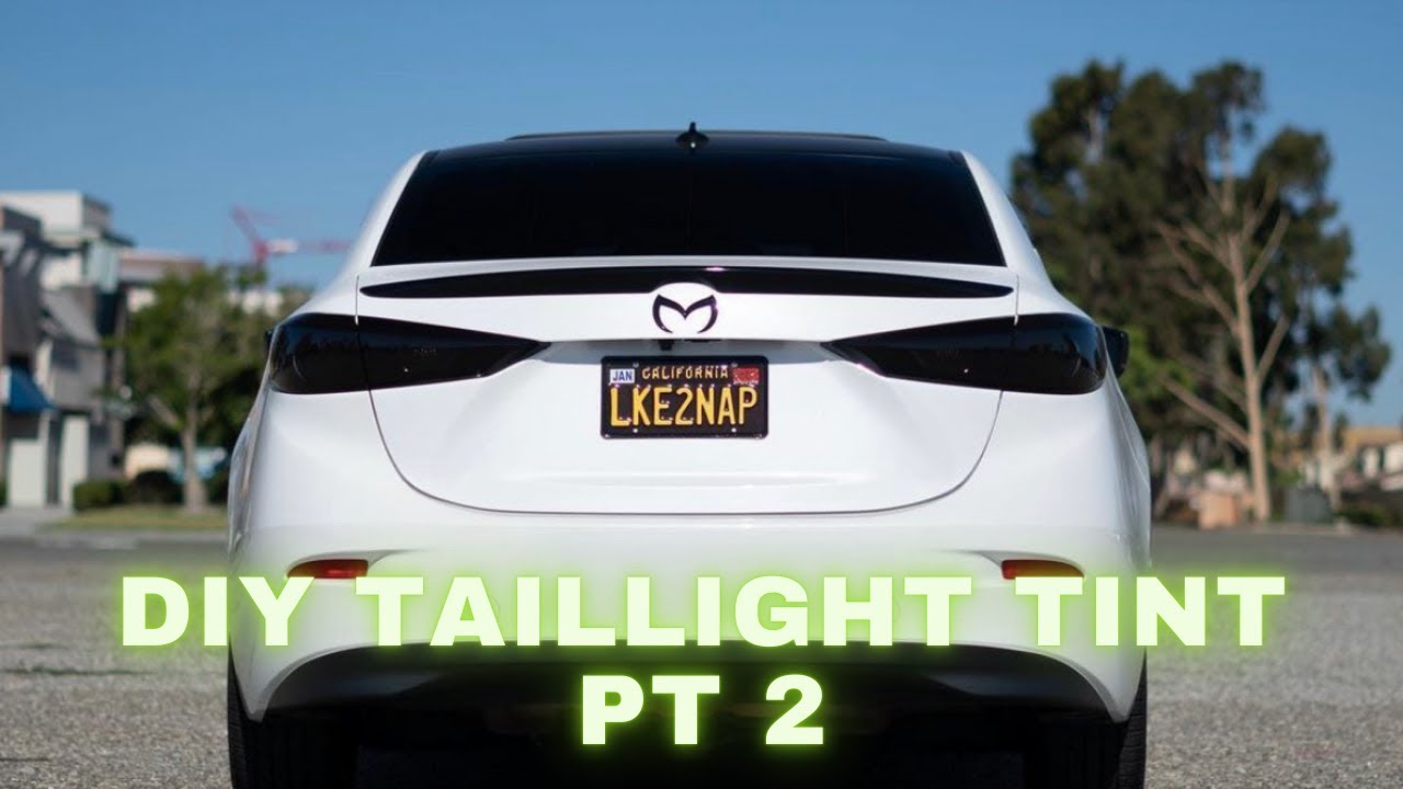 DIY Tint on my Mazda taillights Pt 2