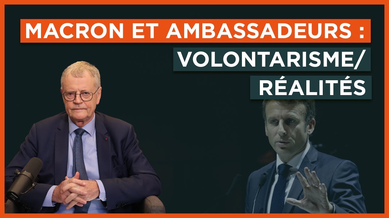 Macron et les ambassadeurs : volontarisme / r&eacute;alit&eacute;s