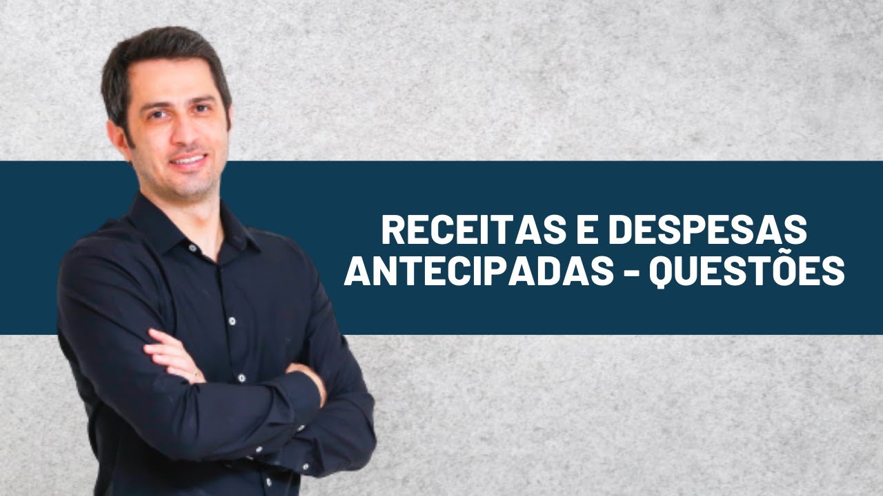 Receitas e Despesas Antecipadas - Questões