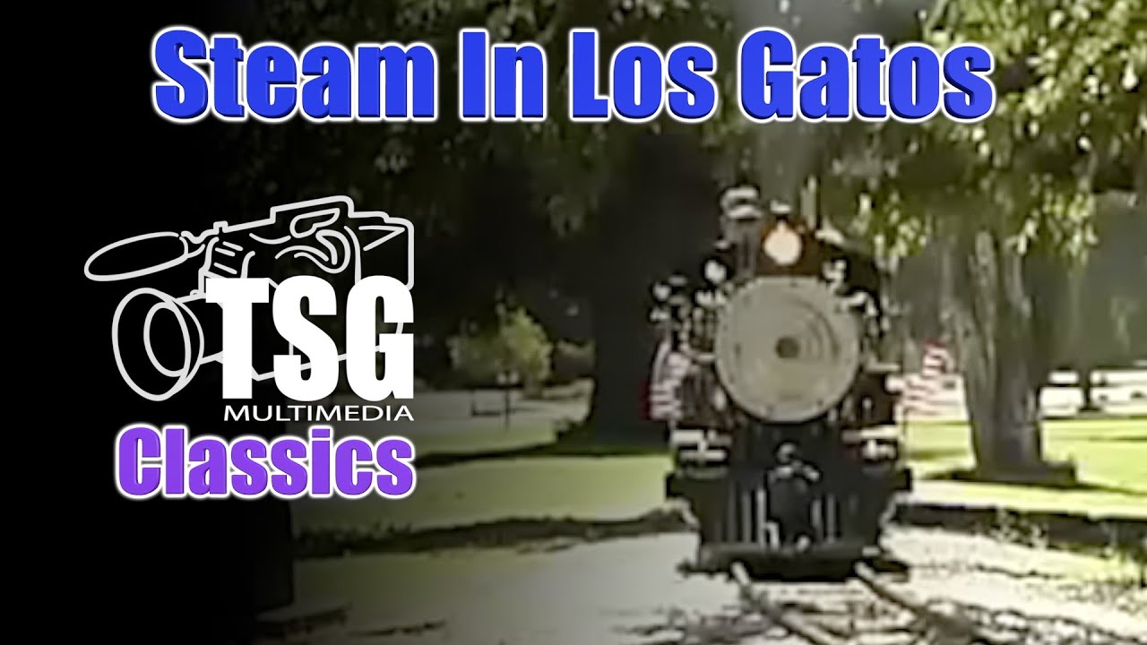 Steam In Los Gatos | Billy Jones Wildcat Railroad | TSG Multimedia Train DVD Classics
