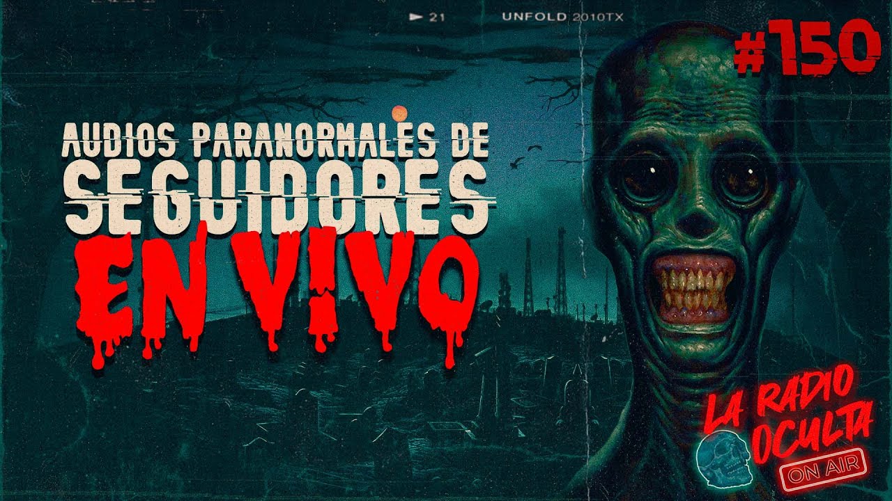 🔴 EN DIRECTO / AUDIOS PARANORMALES DE SEGUIDORES #150