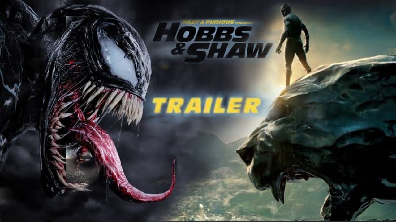 Fast and furious presents hobbs and shaw trailer in blackpanther & venom version(fan made).