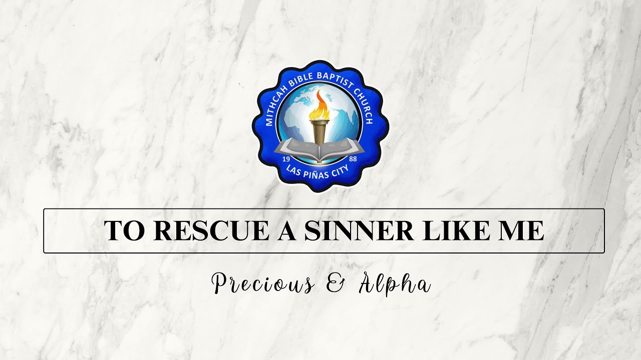 To Rescue A Sinner Like Me | MithcahBBC