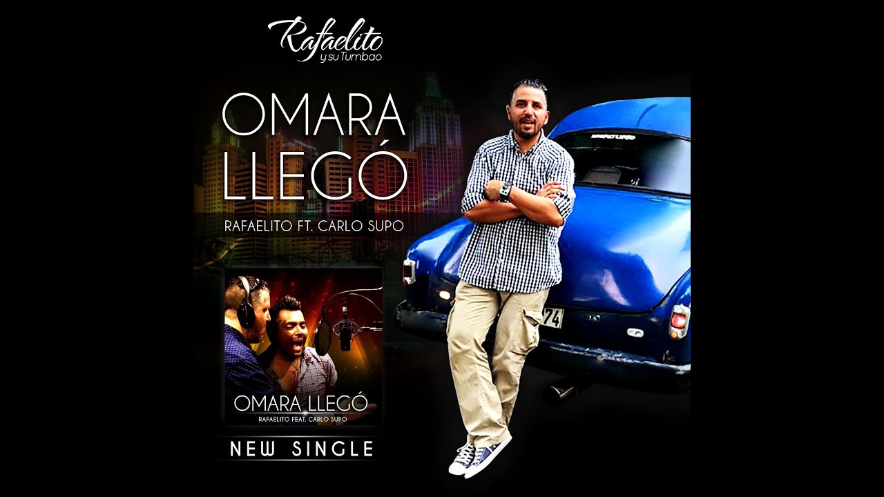 OMARA LLEGO / Rafaelito y su Tumbao Feat. Carlo Supo