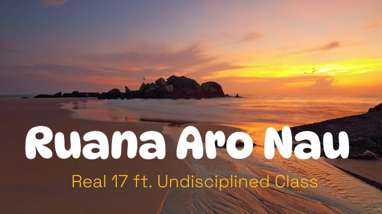 Real 17 - Ruana Aro Nau (Official Audio) ft. Undisciplined Class