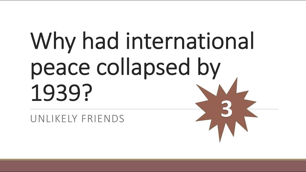 Why had international peace collapsed by 1939? - Part 5