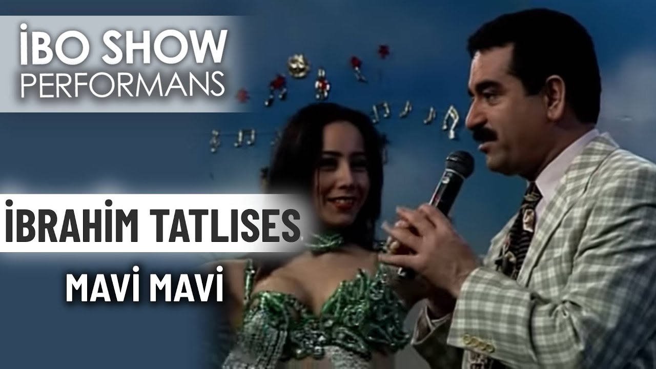 Mavi Mavi | İbrahim Tatlıses | İbo Show Performans