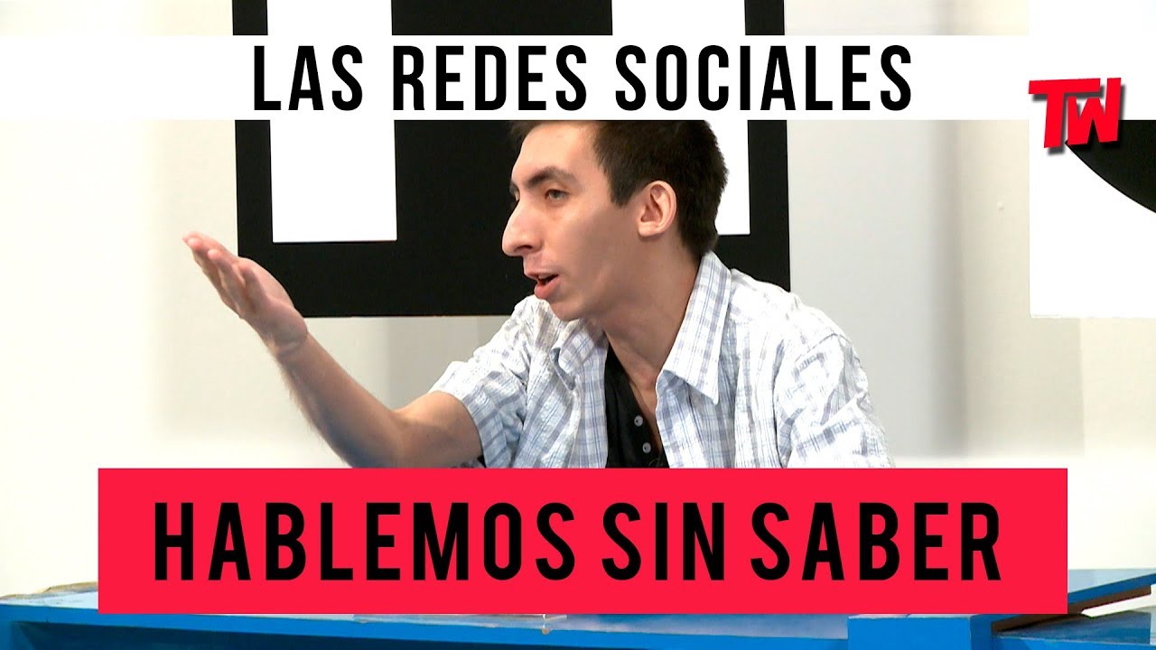 Hablemos Sin Saber | Las Redes Sociales
