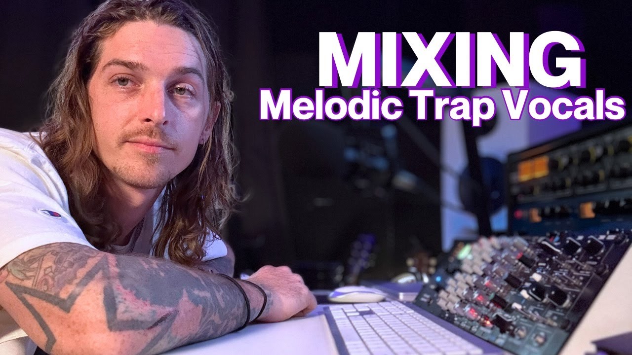 Mixing Melodic Trap Vocals