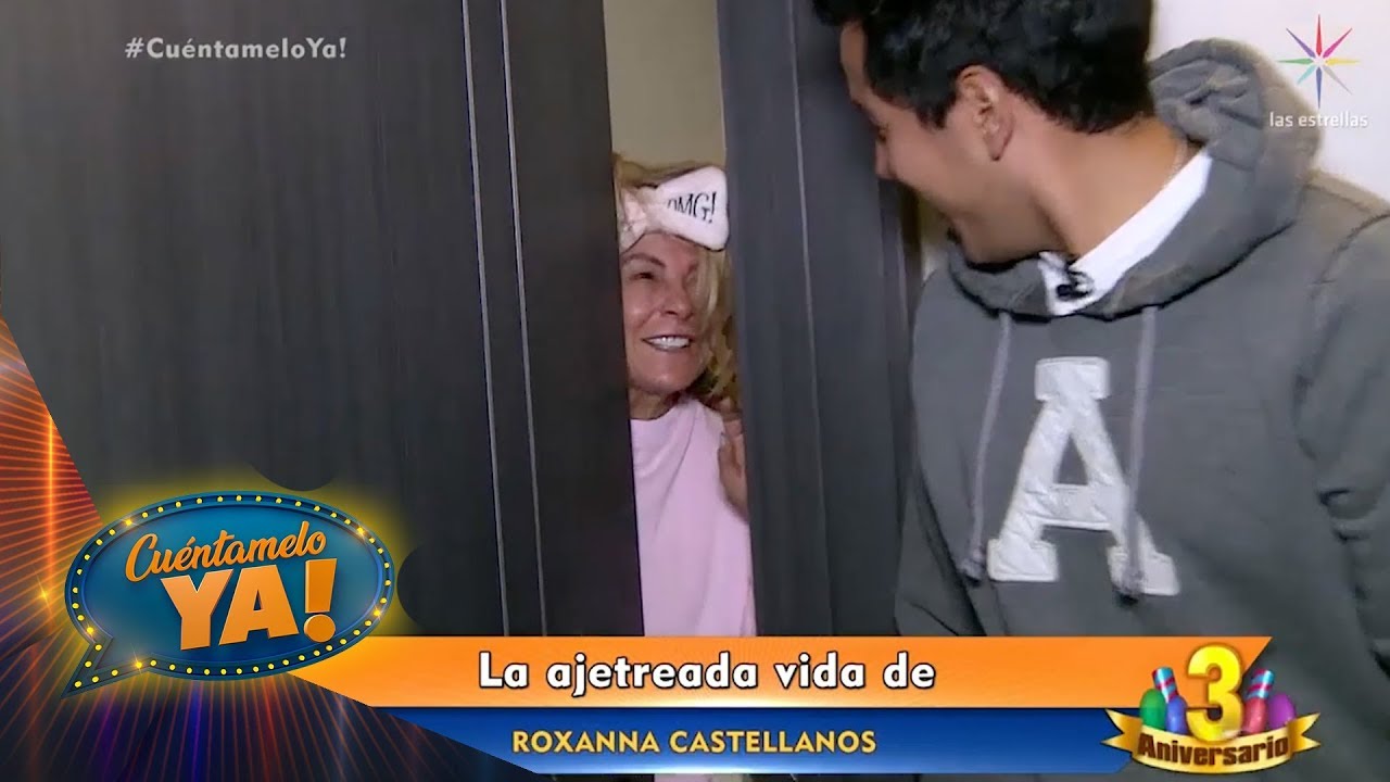 La ajetreada vida de Roxanna Castellanos | Cuéntamelo YA!
