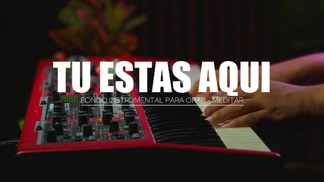 1 HORA DE MUSICA INSTRUMENTAL PARA ORAR - TU ESTAS AQUI - FONDO MUSICAL