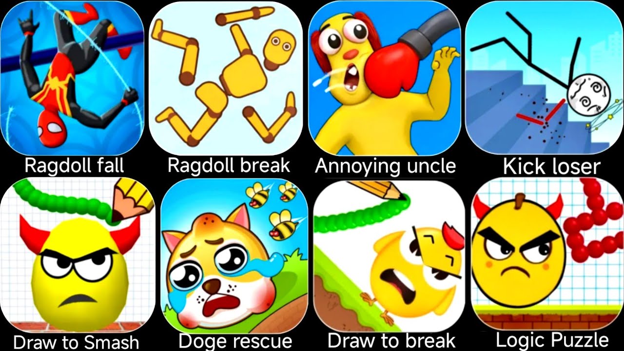 Ragdoll break,Annoying uncle punch,Kick loser,Ragdoll fall,Draw to smash,Doge rescue,logic puzzle.