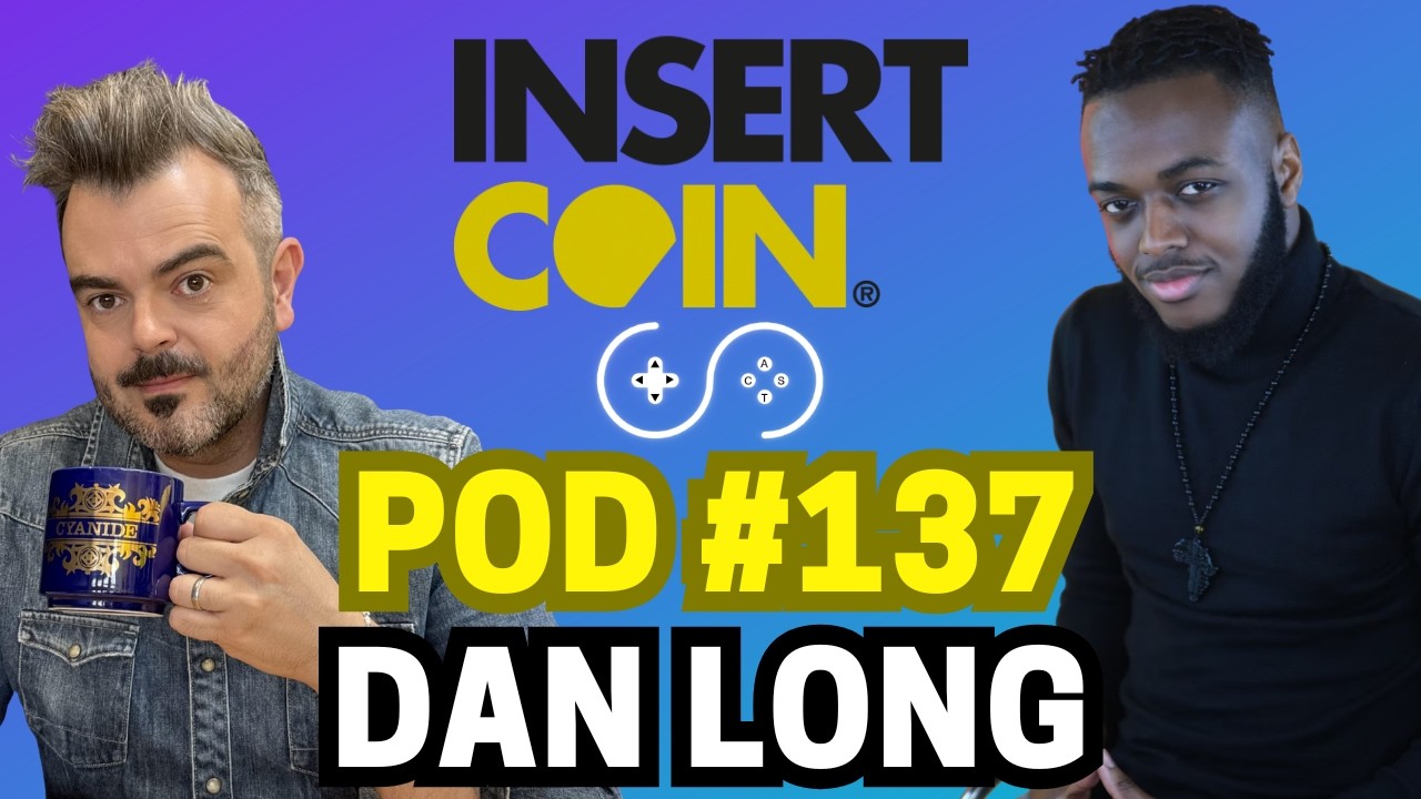 Podcast Ep. 137 - Interview with Dan Long | Insert Coin, Split Screen & More! | Streamcast