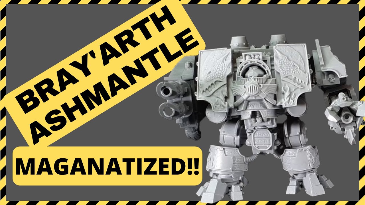 Bray'arth Ashmantle - Magnetizing to run as normal venerable dreadnought too