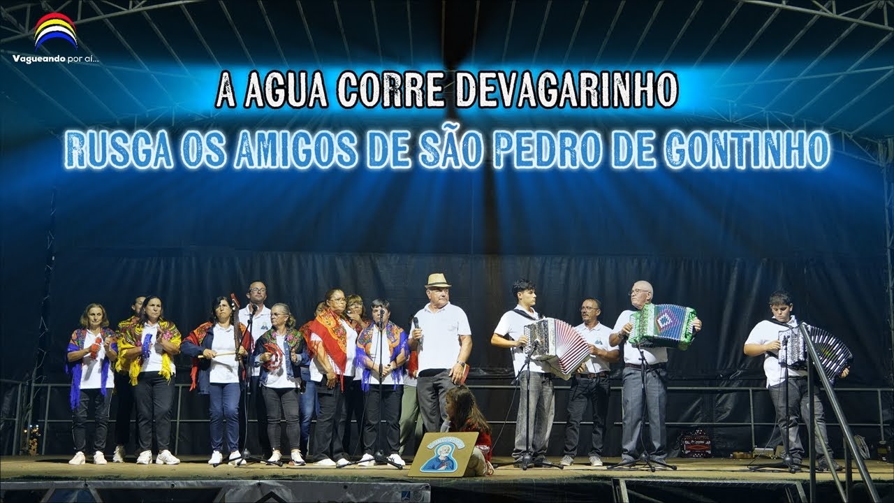 A agua corre devagarinho - Rusga Os Amigos de São Pedro de Gontinho - Freixo 2025
