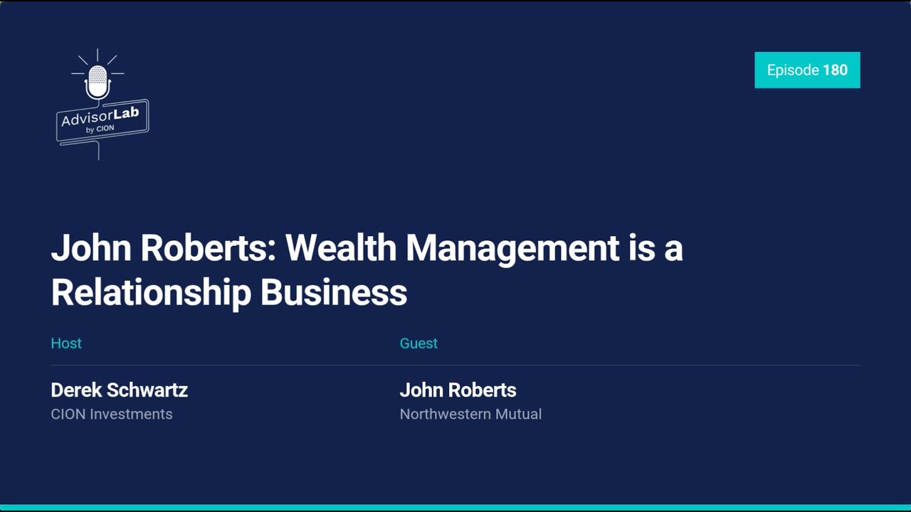 John Roberts: Wealth Management is a Relationship Business