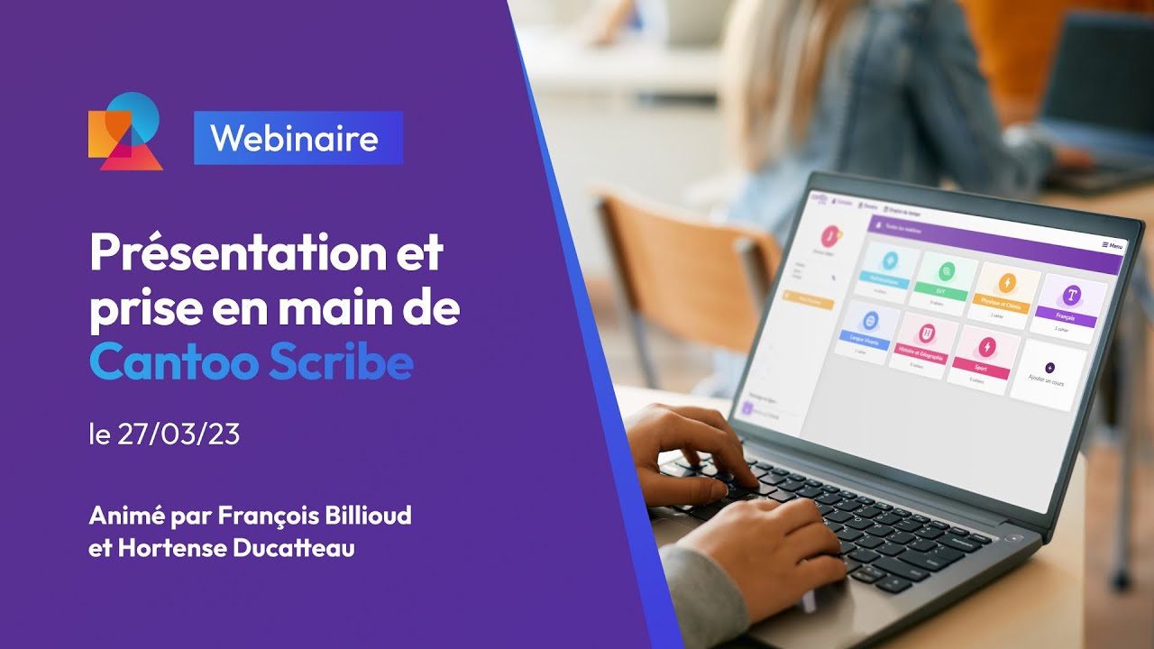 Webinaire du 27/03/23 - Présentation et prise en main de Cantoo Scribe.