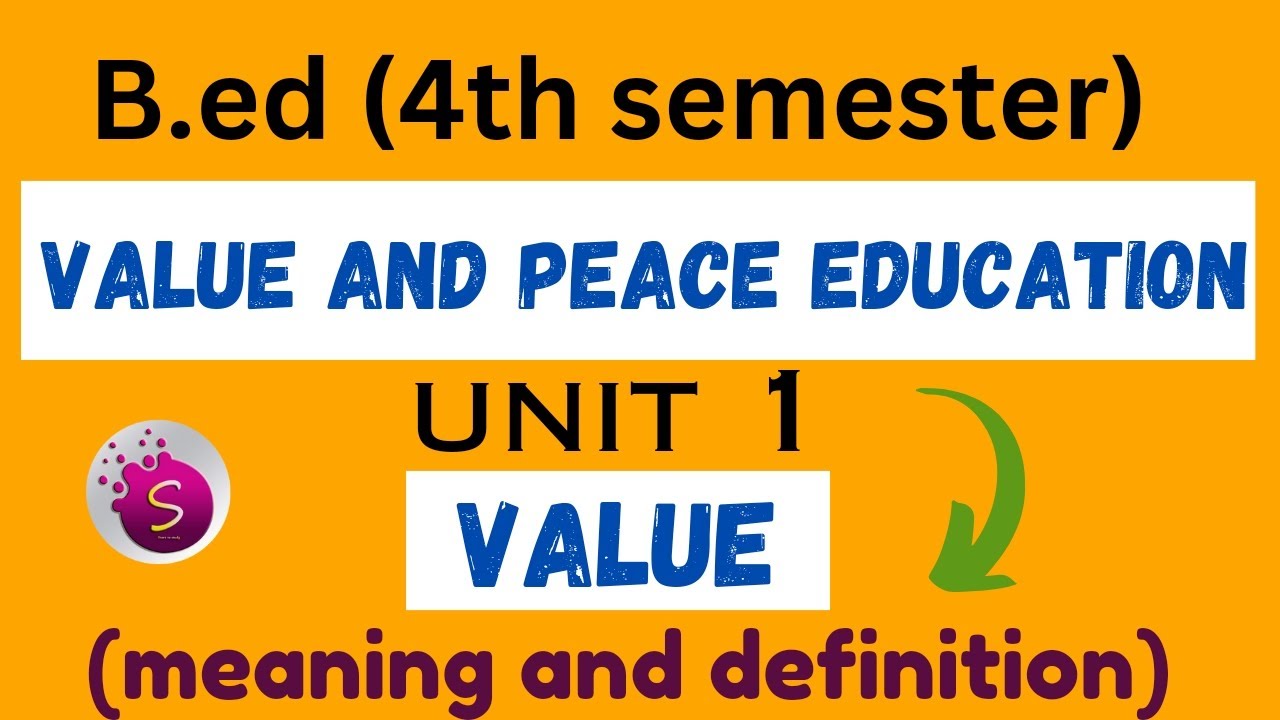 Meaning and definition of value / value and peace education / unit 1 / b.ed / 4th semester