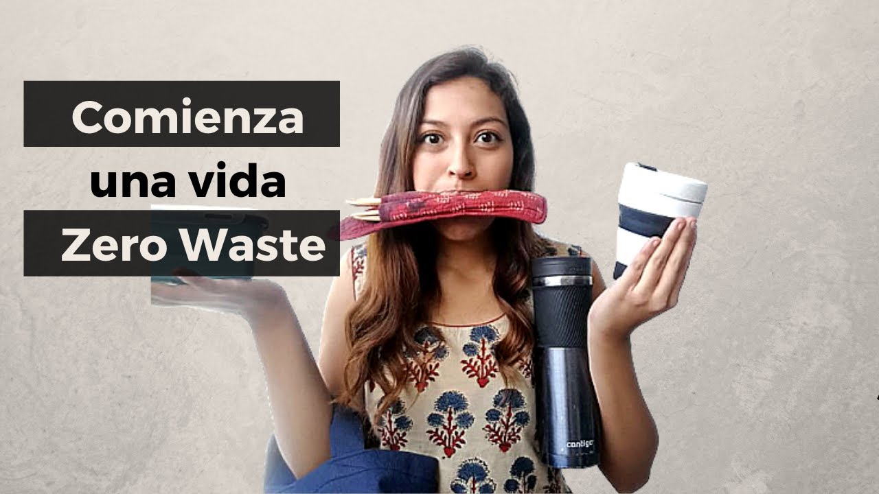 10 PASOS para una vida zero waste/cero basura | Por donde comenzar una vida sustentable