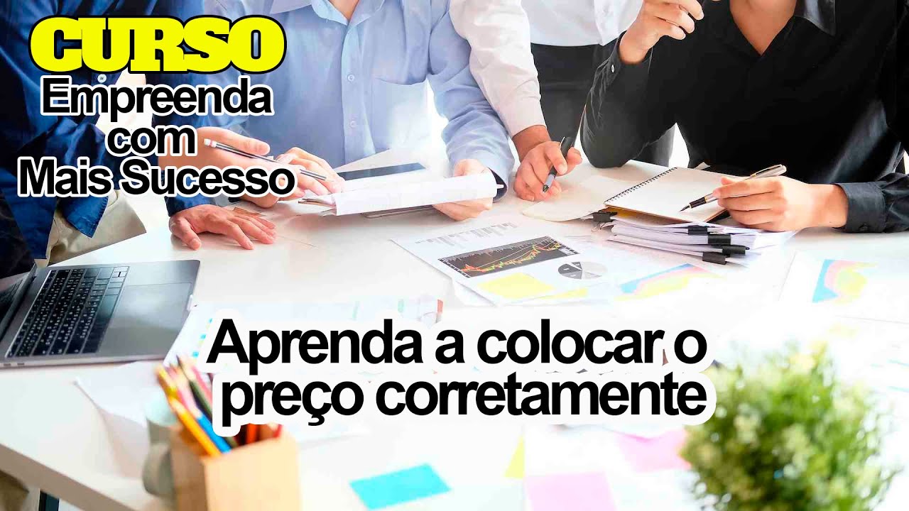 EMPREENDA COM MAIS SUCESSO AULA 4 aprenda a colocar preço parte 1