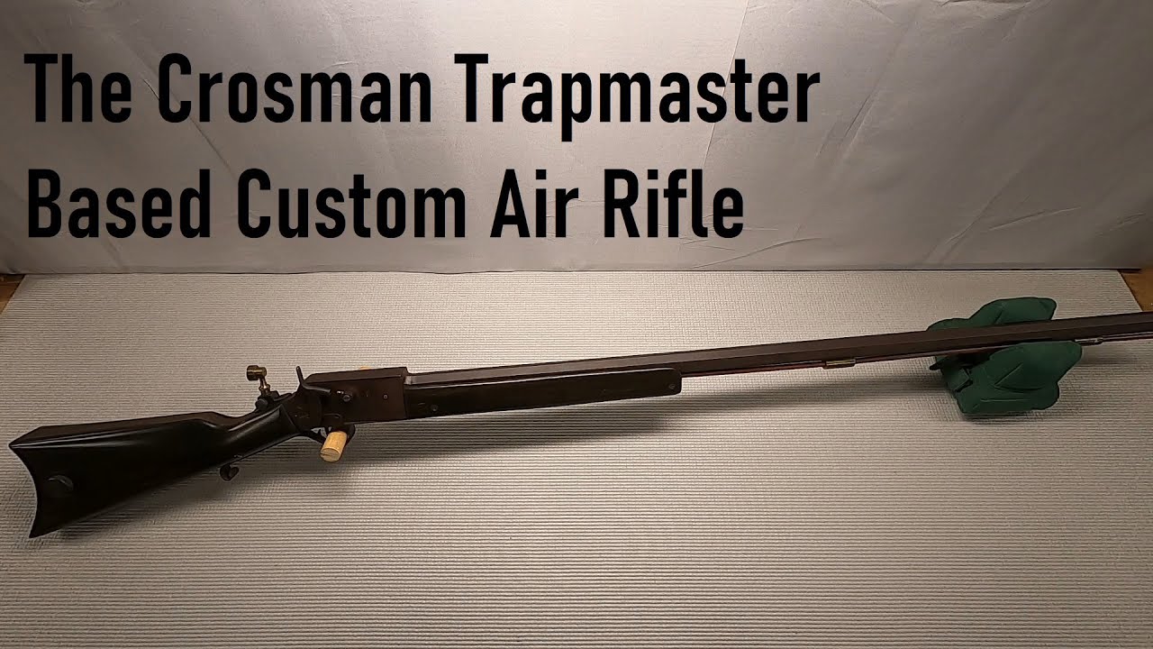 Episode 16: The Crosman Trapmaster Based Custom Muzzleloading Air Rifle