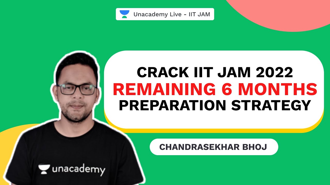 Crack IIT JAM 2022 | Remaining 6 months Preparation Strategy | Physics | Chandrasekhar Bhoj